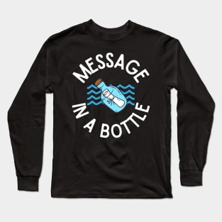 Message in a Bottle Nautical Design Perfect Gift for Sea and Ocean Lovers, Sailors, Divers, Surfers Long Sleeve T-Shirt